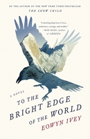 To the bright edge of the world : a novel