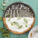 First prize pies : shoo-fly, candy apple & other deliciously inventive pies for every week of the year (and more)