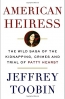 American Heiress : The Wild Saga Of The Kidnapping, Crimes And Trial Of Patty Hearst 
