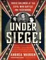 Under Siege! : Three Children At The Civil War Battle For Vicksburg 