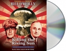 Killing the rising sun [CD book] : how America vanquished WWII Japan