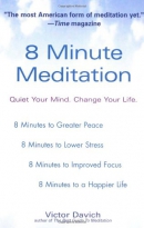8 minute meditation : quiet you mind, change your life