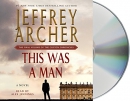 This was a man [CD book] : the final volume of the Clifton chronicles