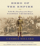 Hero of the empire [CD book] : the Boer War, a daring escape, and the making of Winston Churchill