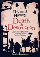 Death & destruction : all the grim, gruesome, and gory parts of history's dark side