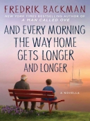 And every morning the way home gets longer and longer [eBook] : a novella