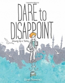 Dare to disappoint : growing up in Turkey