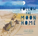Follow the moon home : a tale of one idea, twenty kids, and a hundred sea turtles