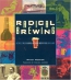 Radical Brewing : Recipes, Tales, And World-altering Meditations In A Glass 