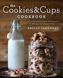 The cookies & cups cookbook : 125+ sweet & savory recipes reminding you to always eat dessert first