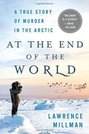 At the end of the world : a true story of murder in the Arctic