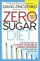 Zero sugar diet : the 14-day plan to flatten your belly, crush cravings, and help keep you lean for life