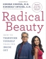 Radical Beauty : How To Transform Yourself From The Inside Out 