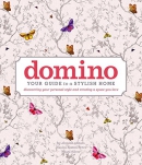Domino : your guide to a stylish home : discovering your personal style and creating a space you love