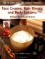 Face Creams, Hair Rinses, And Body Lotions : Recipes For Natural Beauty 