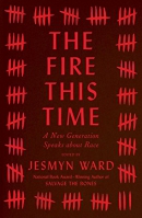 The fire this time : a new generation speaks about race