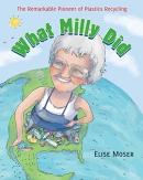 What Milly did : the remarkable pioneer of plastics recycling