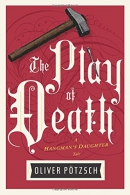 The play of death : a hangman daughter's tale