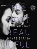 The most beautiful [eAudio] : my life with Prince