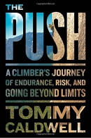 The push : a climber's journey of endurance, risk, and going beyond limits