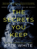 The secrets you keep [eBook] : a novel