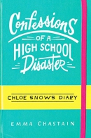 Chloe Snow's diary : confessions of a high school disaster