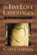 The five love languages, men's edition : how to express heartfelt commitment to your mate