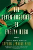The Seven Husbands Of Evelyn Hugo : A Novel 