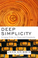Deep simplicity : bringing order to chaos and complexity