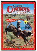 All about cowboys for kids [DVD]. Part 1