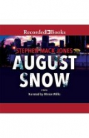 August Snow [CD book] : a thriller
