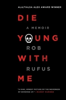 Die young with me : a memoir