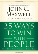 25 ways to win with people : how to make others feel like a million bucks