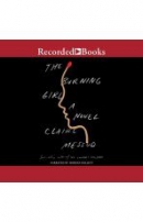 The burning girl [CD book] : a novel