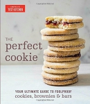 The perfect cookie : your ultimate guide to foolproof cookies, brownies & bars