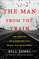 The man from the train : the solving of a century-old serial killer mystery