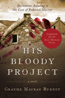 His bloody project : documents relating to the case of Roderick Macrae. A historical thriller