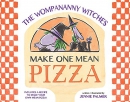 The Wompananny witches make one mean pizza