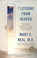 7 lessons from heaven : how dying taught me to live a joy-filled life