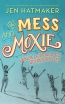 Of Mess And Moxie [CD Book] : Wrangling Delight Out Of This Wild And Glorious Life 