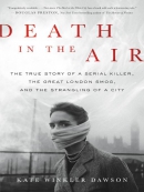 Death in the air [eBook] : the true story of a serial killer, the great London smog, and the strangling of a city