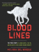 Bloodlines [eAudio] : the true story of a drug cartel, the FBI, and the battle for a horse-racing dynasty