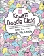 Kawaii Doodle Class : Sketching Super-cute Tacos, Sushi, Clouds, Flowers, Monsters, Cosmetics, And More 