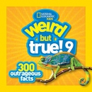 Weird but true! 9 : 300 outrageous facts.