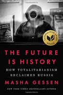 The future is history : how totalitarianism reclaimed Russia