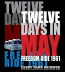 Twelve days in May : Freedom Ride 1961