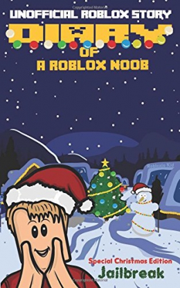 Diary Of A Roblox Noob Jailbreak Johnston Public Library