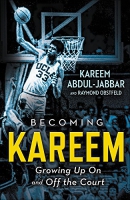 Becoming Kareem [Playaway] : growing up on and off the court