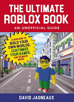 The Ultimate Roblox Book An Unofficial Guide Learn How To Build - the ultimate roblox book an unofficial guide learn how to build your own worlds