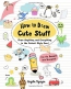 How To Draw Cute Stuff 